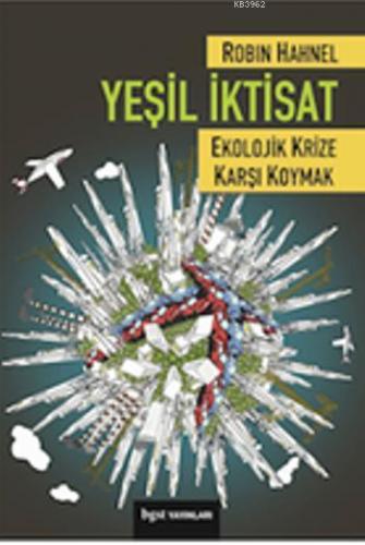 Yeşil İktisat; Ekolojik Krize Karşı Koymak | Robin Hahnel | Bgst Yayın