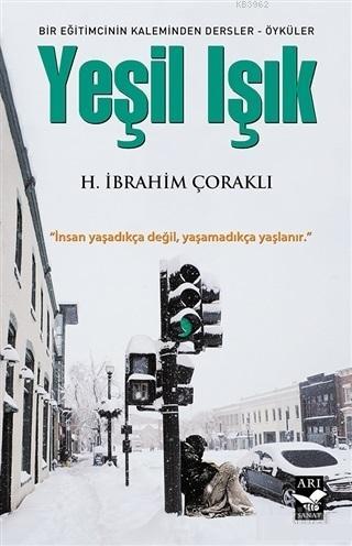 Yeşil Işık | H. İbrahim Çoraklı | Arı Sanat Yayınları