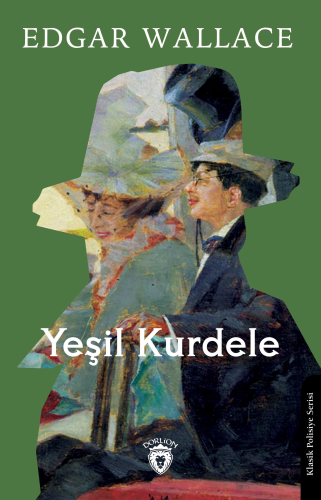 Yeşil Kurdele | Edgar Wallace | Dorlion Yayınevi