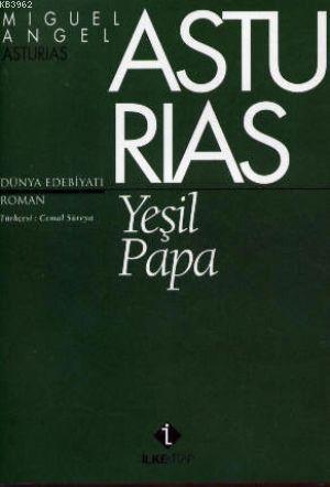 Yeşil Papa | Miguel Angel Asturias | İlke Kitap