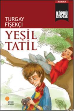 Yeşil Tatil | Turgay Fişekçi | Günışığı Kitaplığı