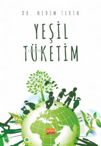 Yeşil Tüketim | Nedim Tekin | Nobel Bilimsel Eserler