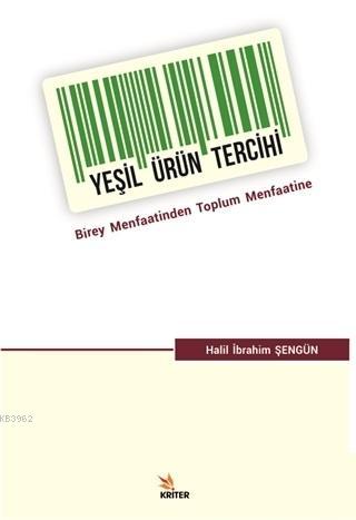 Yeşil Ürün Tercihi; Birey Menfaatinden Toplum Menfaatine | Halil İbrah