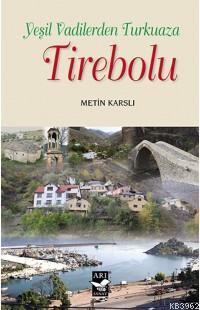 Yeşil Vadilerden Turkuaza Tirebolu | Metin Karslı | Arı Sanat Yayınlar