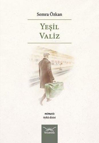 Yeşil Valiz | Semra Özkan | Heyamola Yayınları