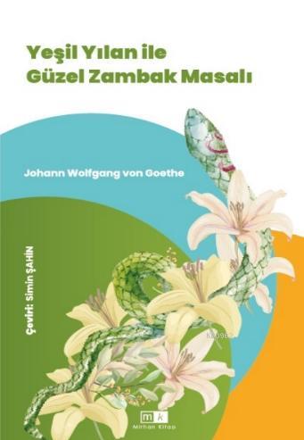 Yeşil Yılan İle Güzel Zambak Masalı | Jojann Wolfgang Von Goethe | Mir