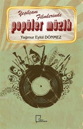 Yeşilçam Filmlerinde Popüler Müzik | Yağmur Eylül Dönmez | Gece Akadem