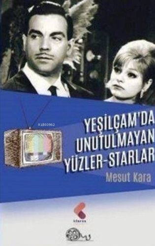 Yeşilçamda Unutulmayan Yüzler - Starlar | Mesut Kara | Klaros Yayınlar