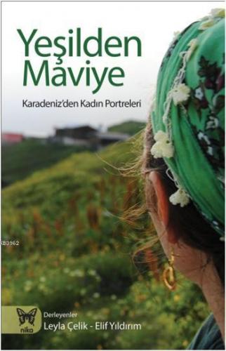 Yeşilden Maviye; Karadeniz'den Kadın Porteleri | Kolektif | Nika Yayın