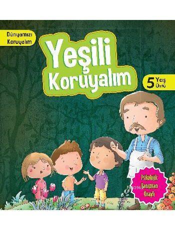 Yeşili Koruyalım (5+ Yaş); Dünyamızı Koruyalım | Manpreet Kaur Aden | 