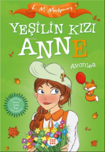 Yeşilin Kızı Anne 2 - Avonlea (Çocuklar İçin) | Lucy Maud Montgomery |