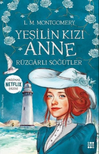 Yeşilin Kızı Anne 4 - Rüzgarlı Söğütler | Lucy Maud Montgomery | Dokuz