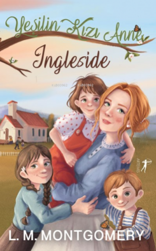 Yeşilin Kızı Anne 6: Ingleside | Lucy Maud Montgomery | Artemis Yayınl