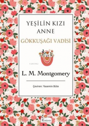 Yeşilin Kızı Anne 7 - Gökkuşağı Vadisi ( Bez Ciltli ) | Lucy Maud Mont