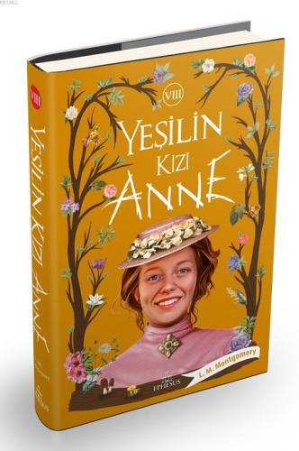 Yeşilin Kızı Anne - 8 | L.M. Montgomery | Ephesus Yayınları