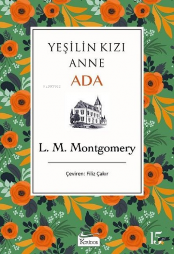 Yeşilin Kızı Anne - Ada | Lucy Maud Montgomery | Koridor Yayıncılık