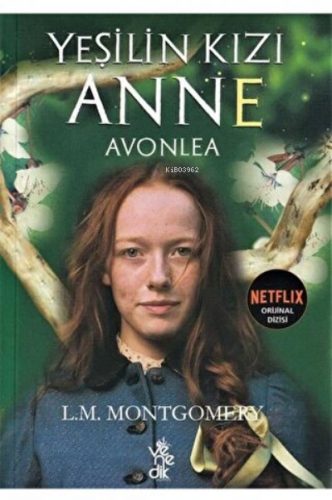 Yeşilin Kızı Anne - Avonlea | L. M. Montgomery | Venedik Yayınları