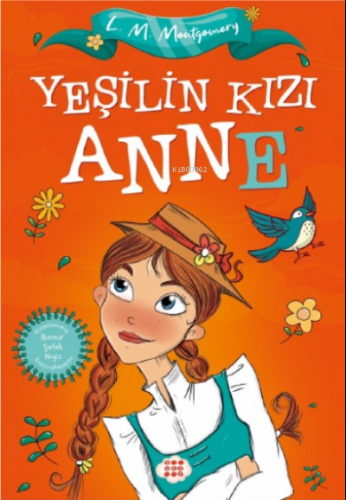 Yeşilin Kızı Anne (Çocuklar İçin) | Lucy Maud Montgomery | Dokuz Çocuk