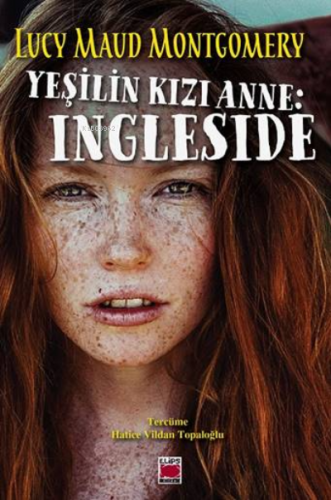 Yeşilin Kızı Anne: Ingleside | Lucy Maud Montgomery | Elips Kitap