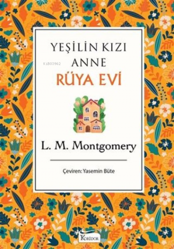 Yeşilin Kızı Anne - Rüya Evi | Lucy Maud Montgomery | Koridor Yayıncıl