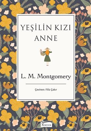 Yeşilin Kızı Anne | Lucy Maud Montgomery | Koridor Yayıncılık