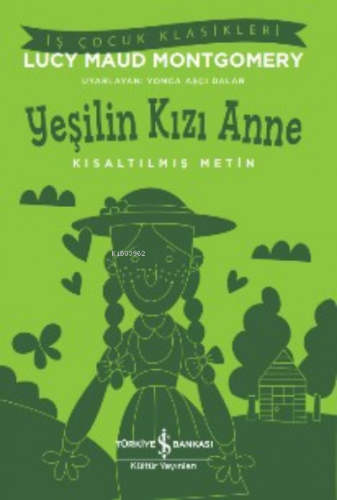 Yeşilin Kızı Anne | Lucy Maud Montgomery | Türkiye İş Bankası Kültür Y