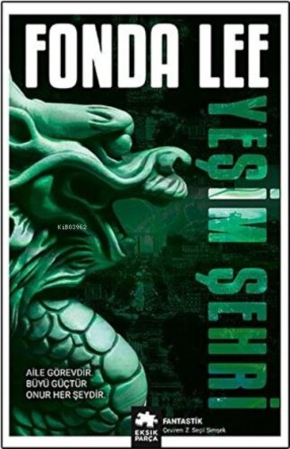 Yeşim Şehri - Yeşil Kemik Efsanesi (1. Kitap) | Fonda Lee | Eksik Parç