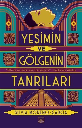 Yeşimin ve Gölgenin Tanrıları | Silvia Moreno - Garcia | İthaki Yayınl