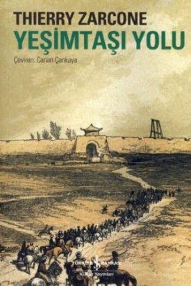 Yeşimtaşı Yolu | Thierry Zarcone | Türkiye İş Bankası Kültür Yayınları