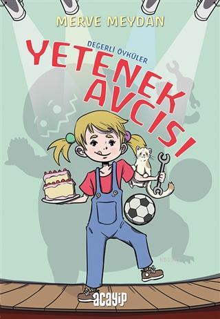 Yetenek Avcısı - Değerli Öyküler | Merve Meydan | Acayip Kitaplar