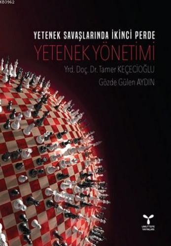 Yetenek Savaşlarında İkinci Perde Yetenek Yönetimi | Tamer Keçecioğlu 