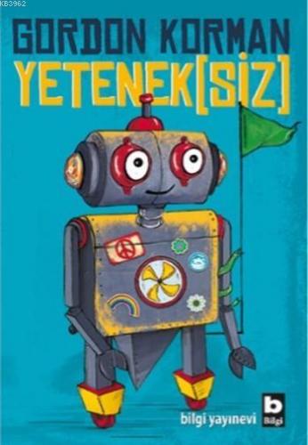 Yetenek(siz) | Gordon Korman | Bilgi Yayınevi