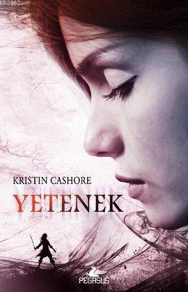 Yetenek; Yedi Krallık Üçlemesi - 1. Kitap | Kristin Cashore | Pegasus 