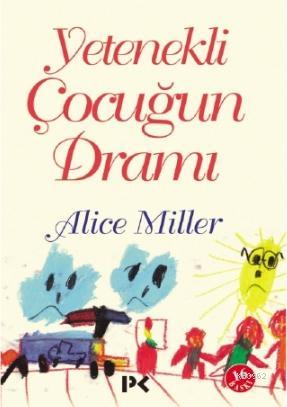 Yetenekli Çocuğun Dramı | Alice Miller | Profil Yayıncılık