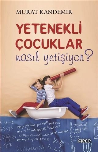 Yetenekli Çocuklar Nasıl Yetişiyor? | Murat Kandemir | Gece Kitaplığı 