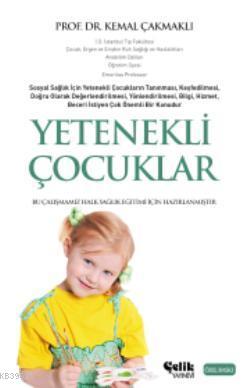 Yetenekli Çocuklar | Kemal Çakmaklı | Çelik Yayınevi