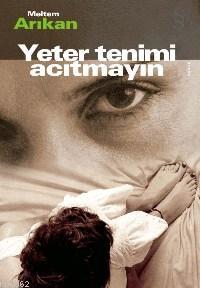 Yeter Tenimi Acıtmayın | Meltem Arıkan | Everest Yayınları