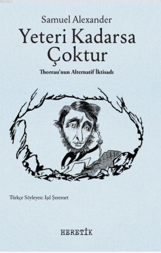 Yeteri Kadarsa Çoktur; Thoreau'nun Alternatif İktisadı | Samuel Alexan