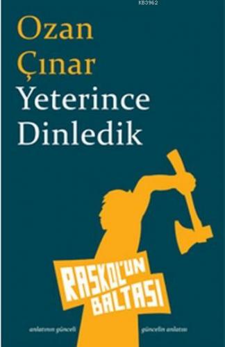 Yeterince Dinledik | Ozan Çınar | Raskol´un Baltası