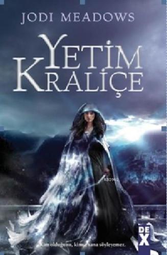 Yetim Kraliçe | Jodi Meadows | Dex Kitap