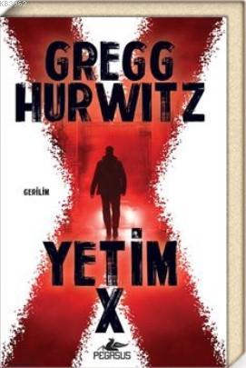 Yetim X | Gregg Hurwitz | Pegasus Yayıncılık