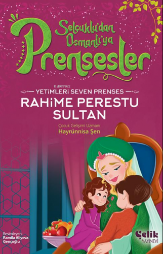 Yetimleri Seven Prenses;Rahime Perestu Sultan | Hayrünnisa Şen | Çelik