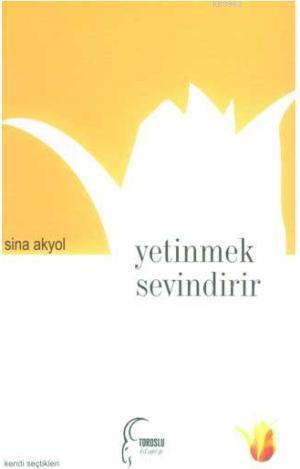 Yetinmek Sevindirir | Sina Akyol | Toroslu Kitaplığı