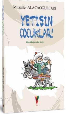 Yetişin Çocuklar! Nasreddin Hoca'dan İnciler | Muzaffer Alacaoğulları 