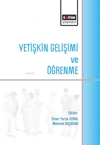 Yetişkin Gelişimi Ve Öğrenme | Mehmet Başaran | Eğitim Yayınevi