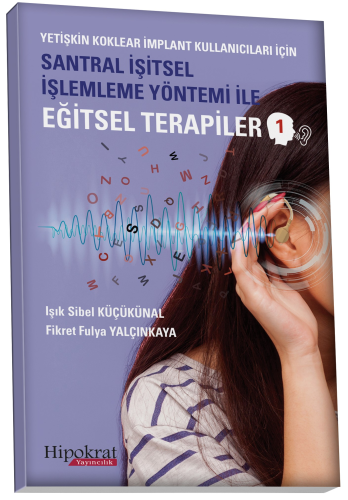 Yetişkin Koklear İmplant Kullanıcıları İçin Santral İşitsel İşlemleme 