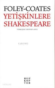 Yetişkinlere Shakespeare | Elizabeth Foley | Helikopter Yayınları