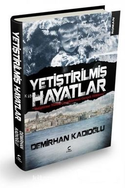 Yetiştirilmiş Hayatlar | Demirhan Kadıoğlu | C Planı Yayınları