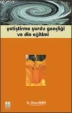 Yetiştirme Yurdu Gençliği ve Din Eğitimi | Orhan Demir | Düşünce Kitab