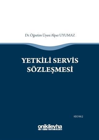 Yetkili Servis Sözleşmesi | Alper Uyumaz | On İki Levha Yayıncılık